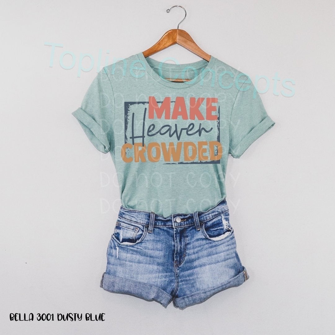 Make heaven crowded