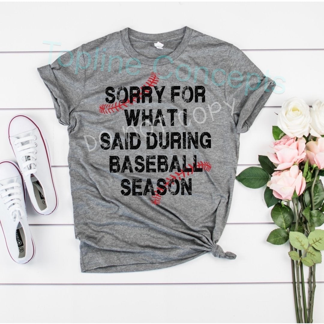 Sorry for what I said during baseball
