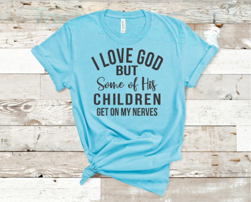I love God but