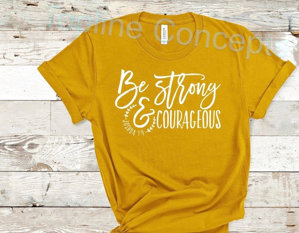Be strong and courageous