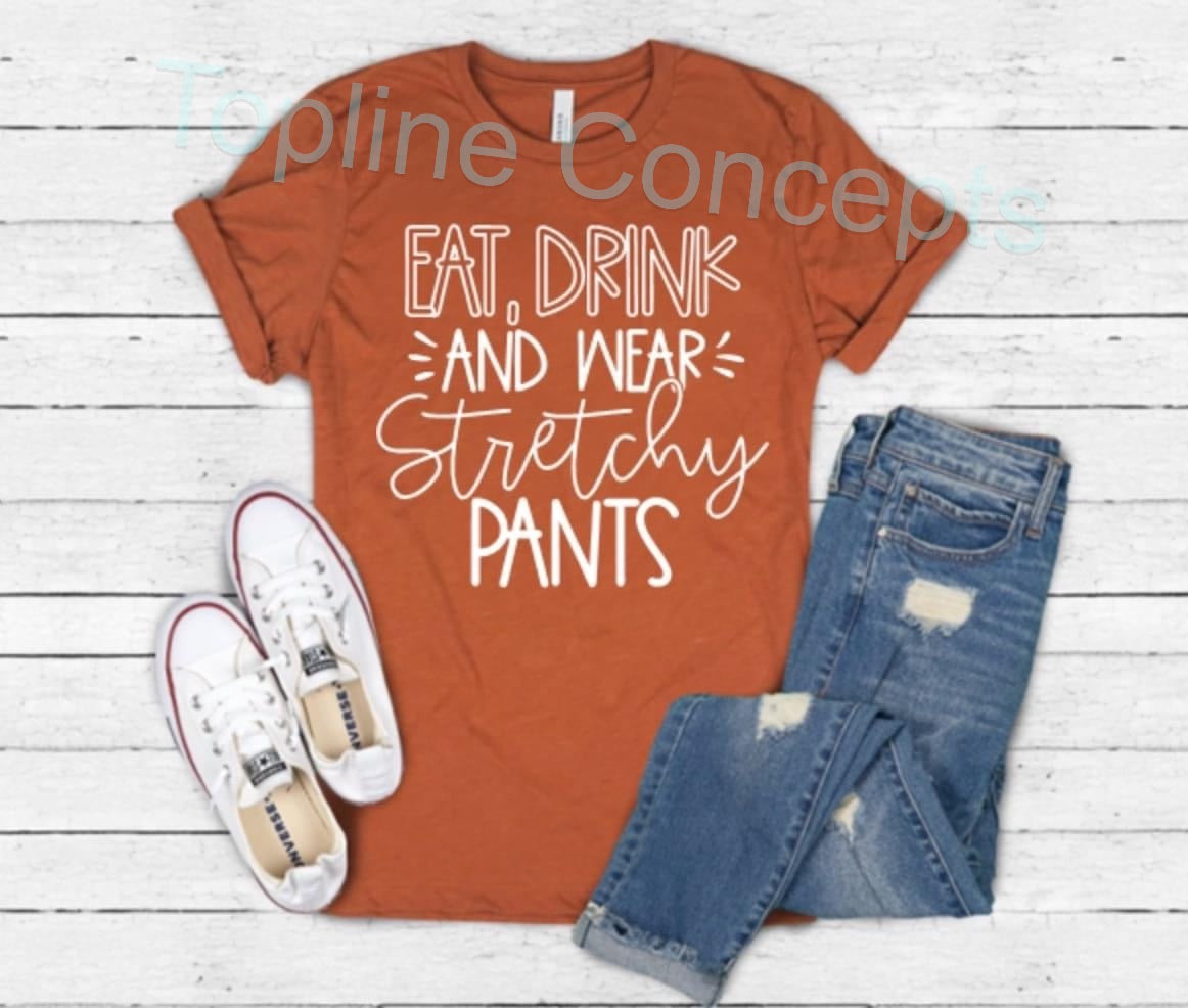 Eat drink wear stretchy pants