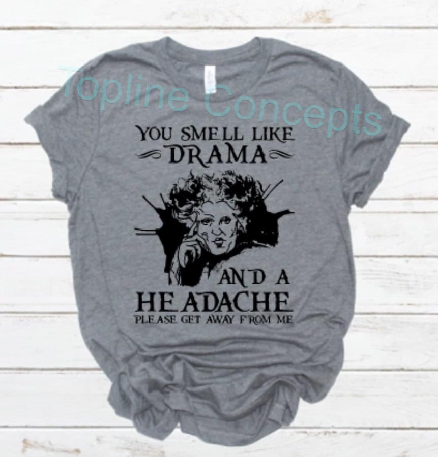 You smell like drama