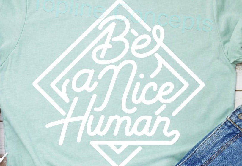 Be a nice human