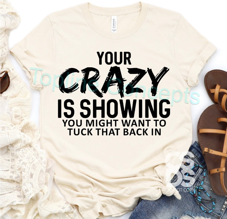 Your crazy is showing