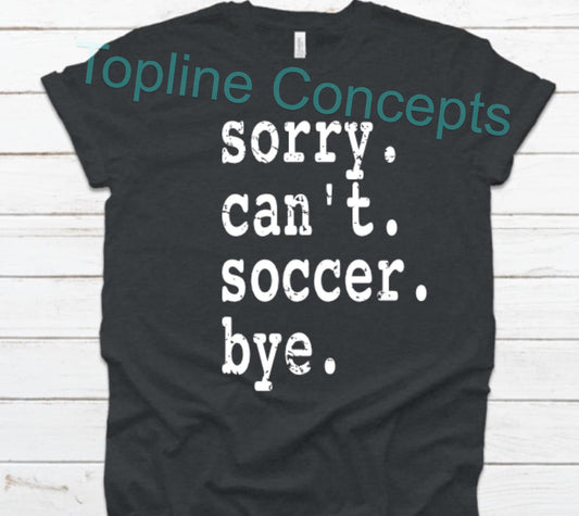 Sorry can’t soccer bye
